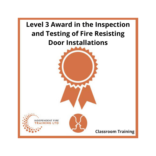 Leel 3 Award in the Inspection and Testing of Fire Resisting Door Installations